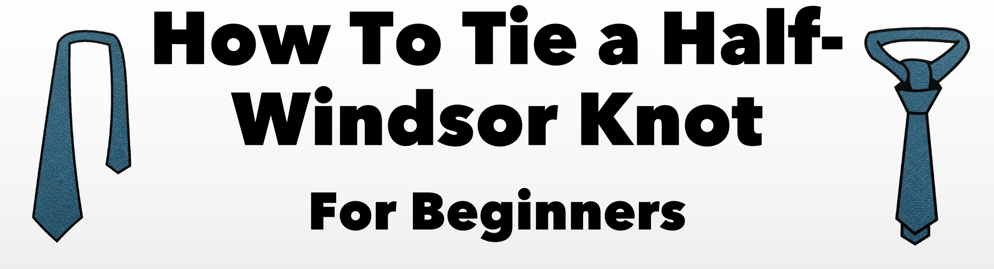 An image with text indicating a half-windsor knot tying tutorial.