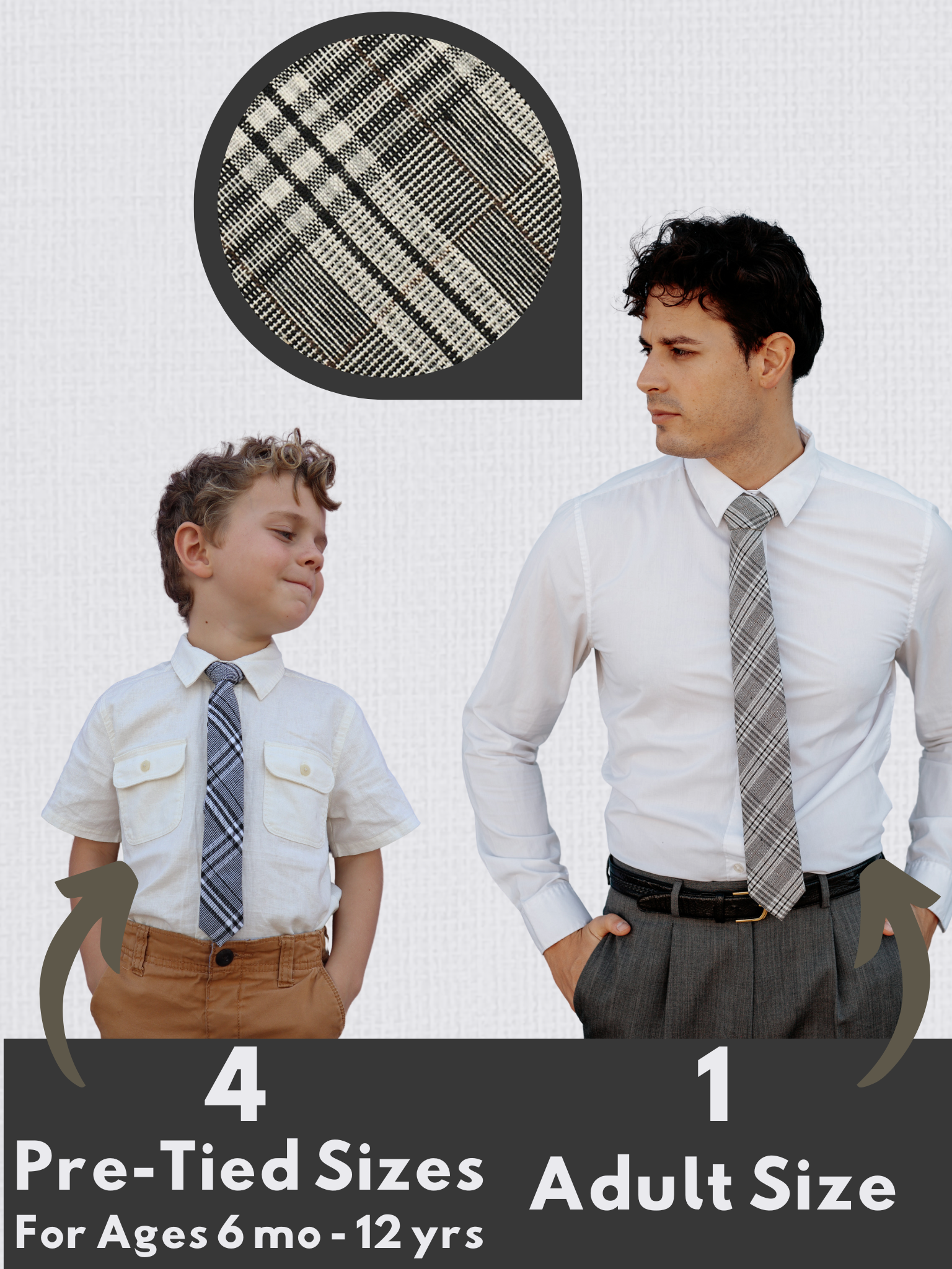 A graphic showing a man and a child in matching black and white plaidties that come in 5 sizes for the whole family.